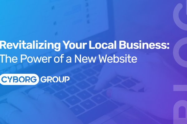 A thumbnail for a blog post about Revitalizing Your Local Business: The Power of a New Website. Blue and purple background with the word blog and the company logo of Cyborg Group - Web Design, Hosting & SEO Services based in Penarth